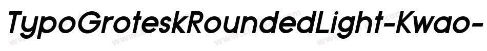 TypoGroteskRoundedLight-Kwao字体转换 TypoGroteskRoundedLight-Kwao字体转换