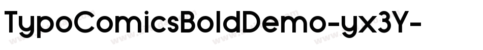 TypoComicsBoldDemo-yx3Y字体转换 TypoComicsBoldDemo-yx3Y字体转换