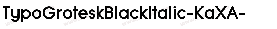 TypoGroteskBlackItalic-KaXA字体转换 TypoGroteskBlackItalic-KaXA字体转换