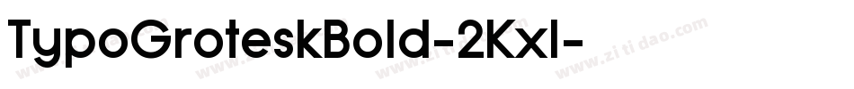 TypoGroteskBold-2Kxl字体转换 TypoGroteskBold-2Kxl字体转换