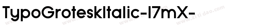 TypoGroteskItalic-l7mX字体转换 TypoGroteskItalic-l7mX字体转换