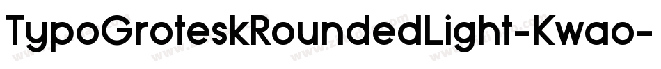 TypoGroteskRoundedLight-Kwao字体转换 TypoGroteskRoundedLight-Kwao字体转换