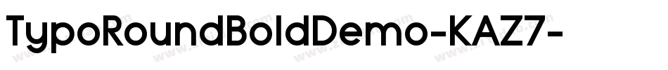 TypoRoundBoldDemo-KAZ7字体转换