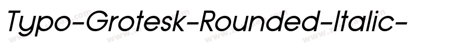 Typo-Grotesk-Rounded-Italic字体转换