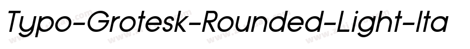 Typo-Grotesk-Rounded-Light-Italic字体转换