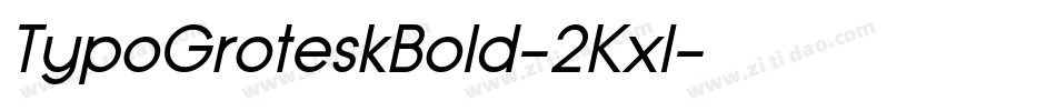 TypoGroteskBold-2Kxl字体转换 TypoGroteskBold-2Kxl字体转换