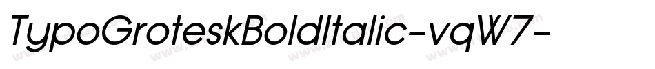 TypoGroteskBoldItalic-vqW7字体转换 TypoGroteskBoldItalic-vqW7字体转换