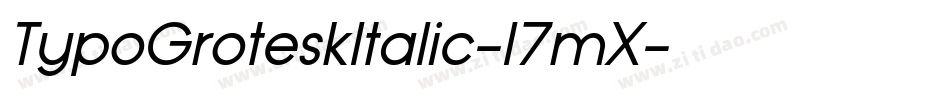 TypoGroteskItalic-l7mX字体转换 TypoGroteskItalic-l7mX字体转换