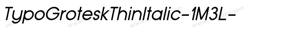 TypoGroteskThinItalic-1M3L字体转换 TypoGroteskThinItalic-1M3L字体转换
