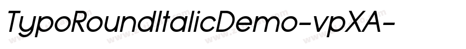 TypoRoundItalicDemo-vpXA字体转换