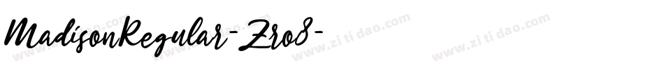 MadisonRegular-Zro8字体转换 MadisonRegular-Zro8字体转换