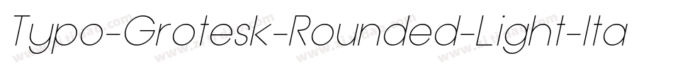 Typo-Grotesk-Rounded-Light-Italic字体转换