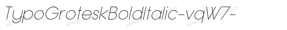 TypoGroteskBoldItalic-vqW7字体转换 TypoGroteskBoldItalic-vqW7字体转换