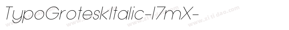 TypoGroteskItalic-l7mX字体转换 TypoGroteskItalic-l7mX字体转换