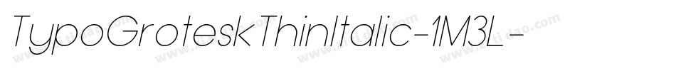 TypoGroteskThinItalic-1M3L字体转换 TypoGroteskThinItalic-1M3L字体转换
