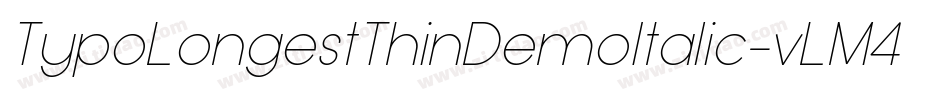 TypoLongestThinDemoItalic-vLM4字体转换