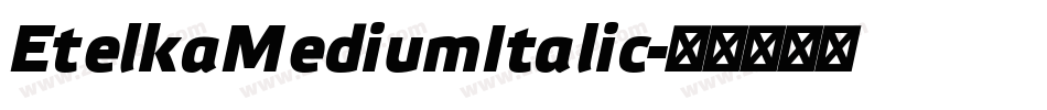 EtelkaMediumItalic字体转换