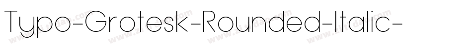 Typo-Grotesk-Rounded-Italic字体转换
