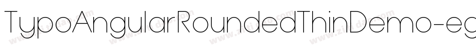 TypoAngularRoundedThinDemo-egvB字体转换 TypoAngularRoundedThinDemo-egvB字体转换