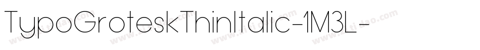 TypoGroteskThinItalic-1M3L字体转换 TypoGroteskThinItalic-1M3L字体转换