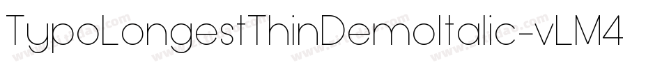 TypoLongestThinDemoItalic-vLM4字体转换