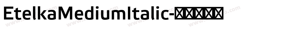 EtelkaMediumItalic字体转换