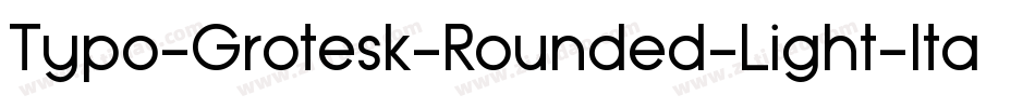 Typo-Grotesk-Rounded-Light-Italic字体转换