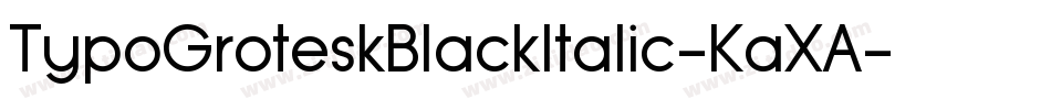 TypoGroteskBlackItalic-KaXA字体转换 TypoGroteskBlackItalic-KaXA字体转换