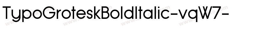 TypoGroteskBoldItalic-vqW7字体转换 TypoGroteskBoldItalic-vqW7字体转换