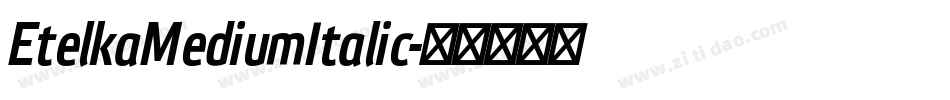 EtelkaMediumItalic字体转换