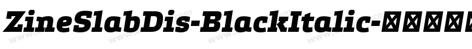 ZineSlabDis-BlackItalic字体转换