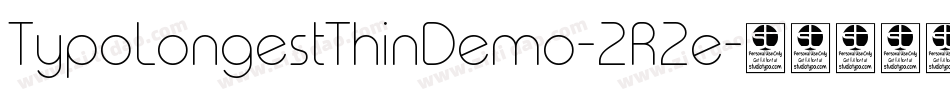 TypoLongestThinDemo-2R2e字体转换 TypoLongestThinDemo-2R2e字体转换
