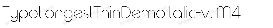 TypoLongestThinDemoItalic-vLM4字体转换