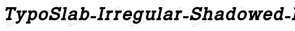 TypoSlab-Irregular-Shadowed-Demo字体转换