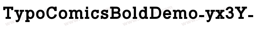 TypoComicsBoldDemo-yx3Y字体转换 TypoComicsBoldDemo-yx3Y字体转换