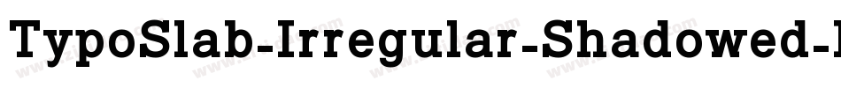 TypoSlab-Irregular-Shadowed-Demo字体转换