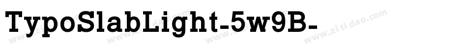 TypoSlabLight-5w9B字体转换