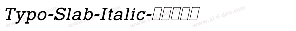Typo-Slab-Italic字体转换