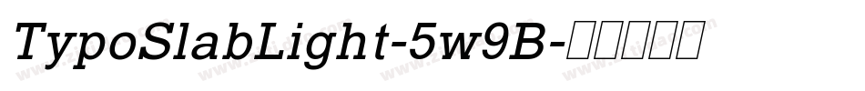 TypoSlabLight-5w9B字体转换