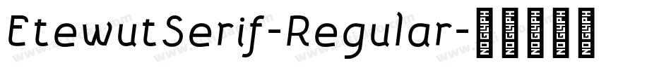 EtewutSerif-Regular字体转换