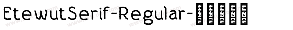 EtewutSerif-Regular字体转换