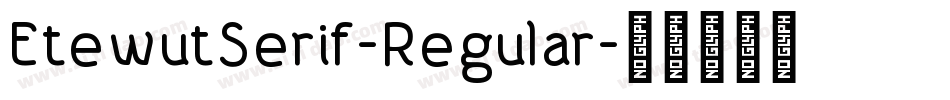 EtewutSerif-Regular字体转换