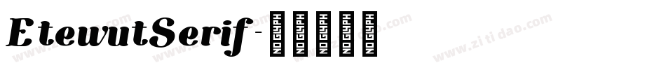EtewutSerif字体转换
