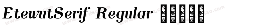 EtewutSerif-Regular字体转换