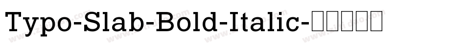 Typo-Slab-Bold-Italic字体转换