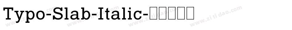 Typo-Slab-Italic字体转换
