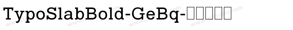 TypoSlabBold-GeBq字体转换