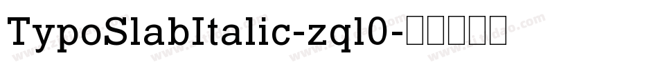 TypoSlabItalic-zql0字体转换