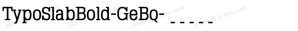 TypoSlabBold-GeBq字体转换