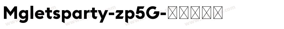 Mgletsparty-zp5G字体转换 Mgletsparty-zp5G字体转换